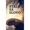 Stalo sa Slovo Stalo sa Slovo