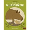 Ich bin das Wildschwein Ich bin das Wildschwein