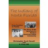 The Indians of North Florida: From Carolina to Florida, The Story of the Survival of a Distinct American Indian Community (S Pony Hill,Christopher Scott Sewell)(Brožovaná) The Indians of North Florida: From Carolina to Florida, The Story of the Survival of a Distinct American Indian Community (S Pony Hill,Christopher Scott Sewell)(Brožovaná)