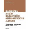 Diagnostika a léčba nejčastějších osteoporotických zlomenin - Václav Báča, Valér Džupa, Martin Krbec a kolektiv Diagnostika a léčba nejčastějších osteoporotických zlomenin - Václav Báča, Valér Džupa, Martin Krbec a kolektiv