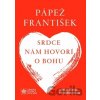Srdce nám hovorí o Bohu - Jorge Mario Bergoglio – pápež František, Giacomo Costa Srdce nám hovorí o Bohu - Jorge Mario Bergoglio – pápež František, Giacomo Costa