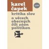 Kritika slov O věcech obecných čili Zóon politikon - Čapek Karel Kritika slov O věcech obecných čili Zóon politikon - Čapek Karel