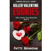 Killer Valentine Cookies (Patti Benning)(Brožovaná) Killer Valentine Cookies (Patti Benning)(Brožovaná)
