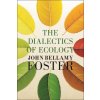 The Dialectics of Ecology (John Bellamy Foster)(Brožovaná) The Dialectics of Ecology (John Bellamy Foster)(Brožovaná)