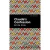Claude's Confession - mile Zola Claude's Confession - mile Zola