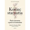Koniec starnutia: Prečo starneme a prečo už nemusíme - Sinclair David A, Matthew D. LaP Koniec starnutia: Prečo starneme a prečo už nemusíme - Sinclair David A, Matthew D. LaP