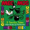 Meg & Mog: Three Terrific Tales Meg & Mog: Three Terrific Tales