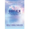 GodTalk: Experiences of Humanity's Connections with a Higher Power (Neale Donald Walsch)(Brožovaná) GodTalk: Experiences of Humanity's Connections with a Higher Power (Neale Donald Walsch)(Brožovaná)
