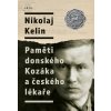Nikolaj Kelin: Paměti donského Kozáka a českého lékaře Nikolaj Kelin: Paměti donského Kozáka a českého lékaře