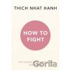 How To Fight - Thich Nhat Hanh How To Fight - Thich Nhat Hanh
