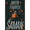 Šaman - Martin Fendrych Šaman - Martin Fendrych