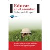 Educar en el asombro (CATHERINE L'ECUYER)(Brožovaná) Educar en el asombro (CATHERINE L'ECUYER)(Brožovaná)