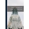 The Catholic Encyclopedia (Anonymous)(Pevná) The Catholic Encyclopedia (Anonymous)(Pevná)