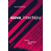 slova_interfejsy - Jana Kostincová slova_interfejsy - Jana Kostincová