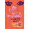 Die Hot with a Vengeance (Sable Yong) Die Hot with a Vengeance (Sable Yong)
