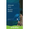 E-kniha Horúce mlieko - Deborah Levy E-kniha Horúce mlieko - Deborah Levy