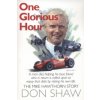 Mike Hawthorn One Glorious Hour (Don Shaw)() Mike Hawthorn One Glorious Hour (Don Shaw)()