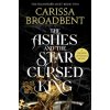 Ashes and the Star-Cursed King - Broadbent Carissa Ashes and the Star-Cursed King - Broadbent Carissa