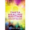 ThetaHealing (R) Rhythm for Finding Your Perfect Weight (Vianna Stibal)(Brožovaná) ThetaHealing (R) Rhythm for Finding Your Perfect Weight (Vianna Stibal)(Brožovaná)