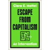 Escape from Capitalism Escape from Capitalism