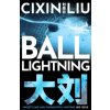 Ball Lightning (Cixin Liu)(Brožovaná) Ball Lightning (Cixin Liu)(Brožovaná)