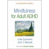 Mindfulness for Adult ADHD Mindfulness for Adult ADHD