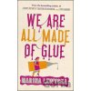 We Are All Made of Glue - Marina Lewycká We Are All Made of Glue - Marina Lewycká