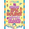 Seriously Epic Holiday of Lottie Brooks (Katie Kirby)(Brožovaná) Seriously Epic Holiday of Lottie Brooks (Katie Kirby)(Brožovaná)
