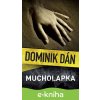 E-kniha Mucholapka - Dominik Dán E-kniha Mucholapka - Dominik Dán