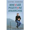 Breviář pozitivní anarchie - Vlastimil Vondruška Breviář pozitivní anarchie - Vlastimil Vondruška