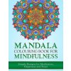 Mandala Colouring Book for Mindfulness: Simple Designs for Meditation, Happiness and Peace (UK Edition) Mandala Colouring Book for Mindfulness: Simple Designs for Meditation, Happiness and Peace (UK Edition)
