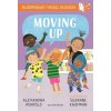 Moving Up: A Bloomsbury Young Reader Moving Up: A Bloomsbury Young Reader
