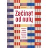 Začínat od nuly Začínat od nuly
