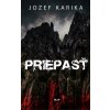 Priepasť - Jozef Karika Priepasť - Jozef Karika