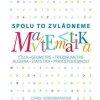 Matematika - Spolu to zvládneme, Carol Vordermanová, 2015 Matematika - Spolu to zvládneme, Carol Vordermanová, 2015