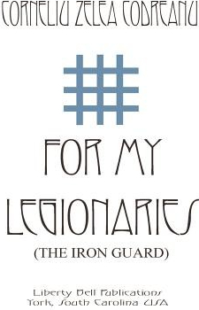 For My Legionaries the Iron Guard Codreanu Corneliu ZeleaPaperback