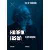 Henrik Ibsen. Člověk a maska Henrik Ibsen. Člověk a maska