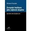 Evropské instituce jako zájmová skupina - Roland Vaubel Evropské instituce jako zájmová skupina - Roland Vaubel