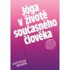 Jóga v životě současného člověka Jóga v životě současného člověka
