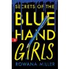Secrets of the Blue Hand Girls - Rowana Miller Secrets of the Blue Hand Girls - Rowana Miller