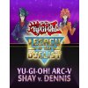 Yu-Gi-Oh! ARC-V Shay vs Dennis Yu-Gi-Oh! ARC-V Shay vs Dennis