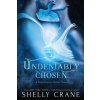Undeniably Chosen: a Significance novel (Shelly Crane)(Brožovaná) Undeniably Chosen: a Significance novel (Shelly Crane)(Brožovaná)