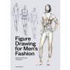 Figure Drawing for Mens Fashion - Elisabetta Kuky Drudi, Tiziana Paci, promopress Figure Drawing for Mens Fashion - Elisabetta Kuky Drudi, Tiziana Paci, promopress