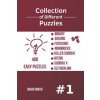 Collection of Different Puzzles - 400 Easy Puzzles; Binary, Suguru, Futoshiki, Numbricks, Killer Sudoku, Hitori, Sudoku X, Slitherlink Vol.1 (David Smith)(Brožovaná) Collection of Different Puzzles - 400 Easy Puzzles; Binary, Suguru, Futoshiki, Numbricks, Killer Sudoku, Hitori, Sudoku X, Slitherlink Vol.1 (David Smith)(Brožovaná)
