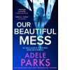 Our Beautiful Mess Our Beautiful Mess