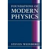 Foundations of Modern Physics (Weinberg,Steven (University of Texas,Austin))(Pevná) Foundations of Modern Physics (Weinberg,Steven (University of Texas,Austin))(Pevná)