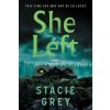 She Left (Stacie Grey)(Brožovaná) She Left (Stacie Grey)(Brožovaná)