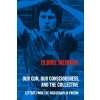 Our Gun, Our Consciousness, and the Collective (MEINHOF ULRIKE)(Brožovaná) Our Gun, Our Consciousness, and the Collective (MEINHOF ULRIKE)(Brožovaná)