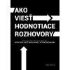 Ako viesť hodnotiace rozhovory - Ivana Miklovič Ako viesť hodnotiace rozhovory - Ivana Miklovič