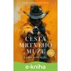 E-kniha Cesta mrtvého muže - Larry McMurtry E-kniha Cesta mrtvého muže - Larry McMurtry